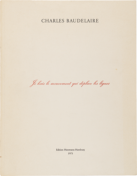 Charles Baudelaire. Je hais le mouvement qui déplace les lignes